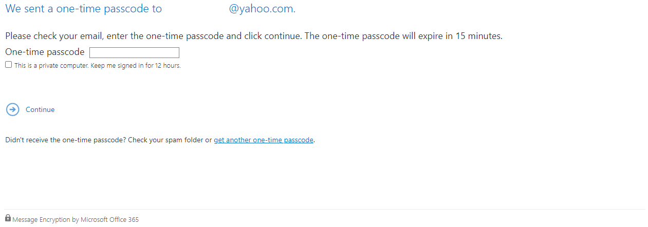 enter the one-time passcode sent to your email into the passcode box and click continue to view the encrypted email