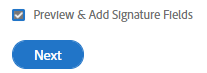 Check the Preview and Add Signature Fields button before pressing the send or next button