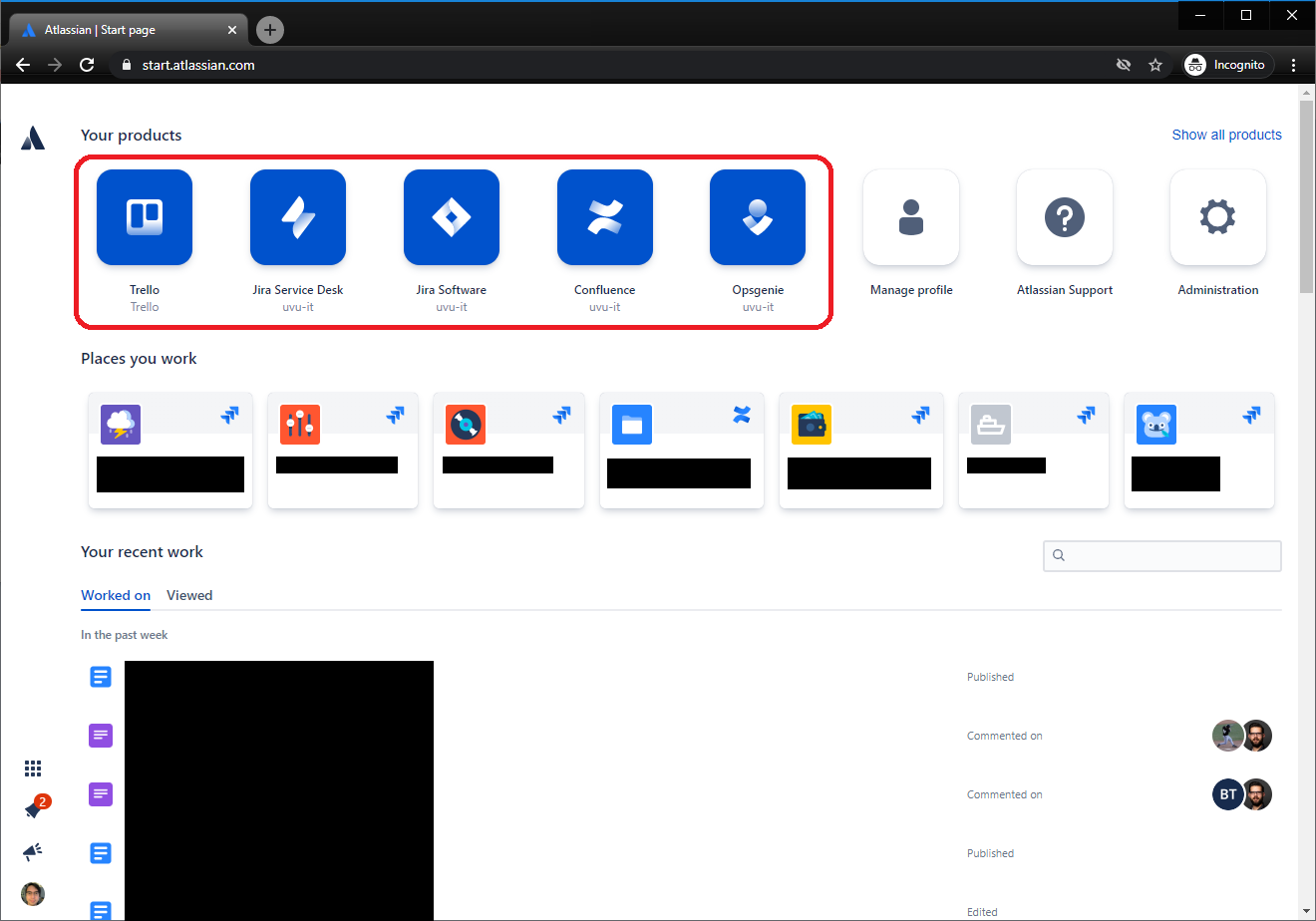 start.atlassian.com home page where you can select the product you are trying to access or click show all products if your product is not listed. This page also shows information about things you've recently worked on or viewed in some Atlassian products.